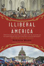 Illiberal America: A History