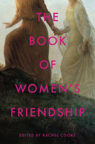 Title: The Book of Women's Friendship, Author: Rachel Cooke