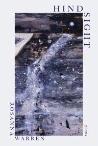 Title: Hindsight: Poems, Author: Rosanna Warren