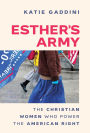 Esther's Army: The Christian Women Who Power the American Right