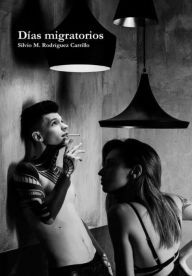 Title: Días migratorios, Author: Silvio M. Rodríguez Carrillo