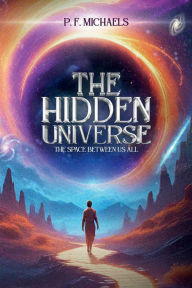Title: The Hidden Universe, Author: Paul Michael Falco