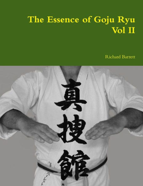 The Essence of Goju Ryu - Vol II