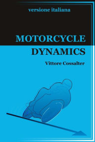 Title: Motorcycle Dynamics-versione italiana-, Author: Vittore Cossalter