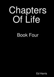 Title: Chapters Of Life Book Four, Author: Ed Harris