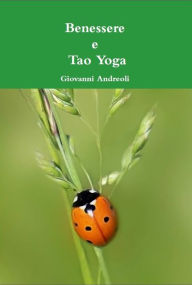 Title: Benessere e Tao Yoga, Author: Giovanni Andreoli
