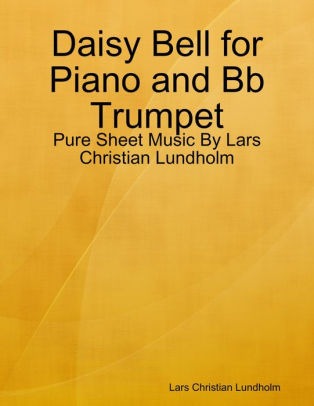 Daisy Bell for Piano and Bb Trumpet - Pure Sheet Music By Lars ...