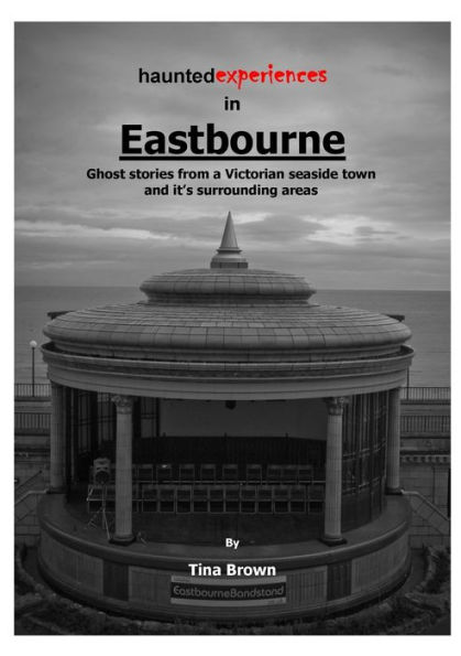 Haunted Experiences of Eastbourne
