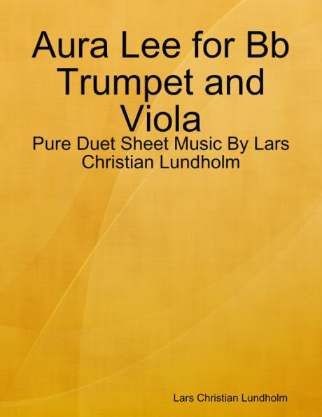 Aura Lee for Bb Trumpet and Viola - Pure Duet Sheet Music By Lars ...