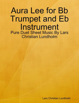 Aura Lee for Bb Trumpet and Eb Instrument - Pure Duet Sheet Music By ...