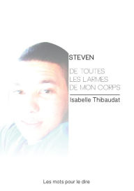 Title: Steven. De toutes les larmes de mon corps, Author: Blue Guru