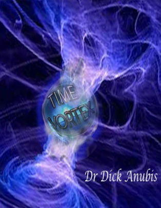 Time Vortex By Dr Dick Anubis Nook Book Ebook Barnes Noble