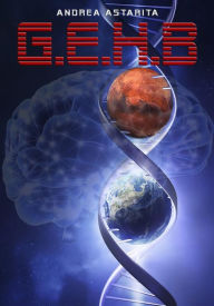 Title: G.E.H.B.: Genetically Engineerized Human Being, Author: Andrea Astarita