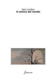 Title: Il nemico del mondo, Author: Jack London