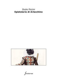 Title: Epistolario di Arlecchino, Author: Giulio Piccini