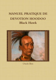 Title: MANUEL PRATIQUE DE DEVOTION HOODOO Black Hawk, Author: James A Van Allen