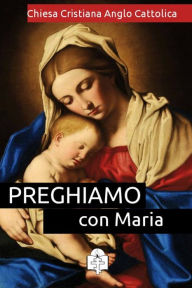 Title: Preghiamo con Maria, Author: Chiesa Cristiana Anglo Cattolica