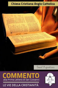 Title: Commento alla prima lettera di San Giovanni, Author: Sant'Agostino
