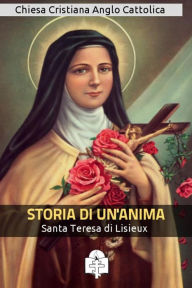 Title: Storia di un anima, Author: Santa Teresa di Gesù Bambino