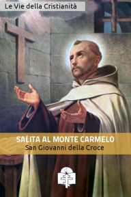 Title: Salita al Monte Carmelo, Author: San Giovanni della Croce