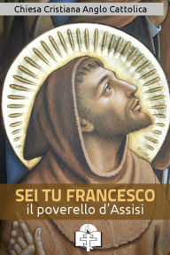 Title: Sei tu Francesco il poverello, Author: San Francesco D'assisi
