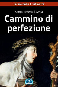 Title: Cammino di perfezione, Author: Santa Teresa d'Avila