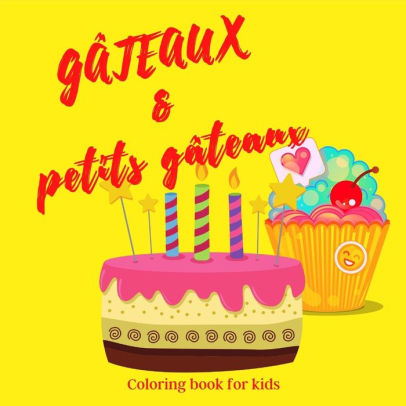 Gateaux Petits Gateaux Livre De Coloriage Pour Les Enfants Livre De Coloriage De Gateaux Et