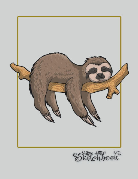 Sketchbook Large 8.5" x 11" Log Sloth: Sketchbook, Large 8.5" x 11", 100 Pages, Perfect For Everyone, Crayons, Pencils, Drawing And Sketching
