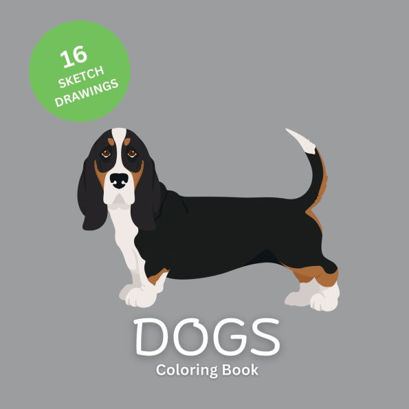 Dogs Coloring Book: 16 Sketch Drawings For You To Color