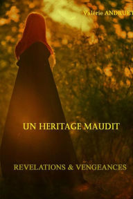 Title: Un Héritage maudit - révélations et vengeances, Author: Peakysalt