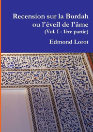 Title: Recension sur la Bordah ou l'éveil de l'âme (Vol. I - 1ère partie), Author: Will Dower