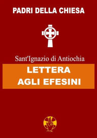 Title: Lettera agli Efesini, Author: Sant'Ignazio di Antiochia