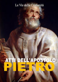 Title: Atti dell'Apostolo Pietro, Author: Piietro (Apostolo)
