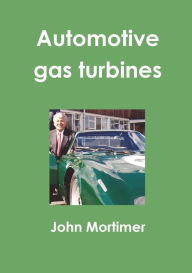 Title: Automotive gas turbines, Author: John Mortimer