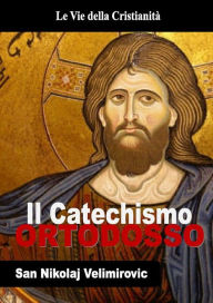 Title: Catechismo Ortodosso, Author: San Nikolaj Velimirovic