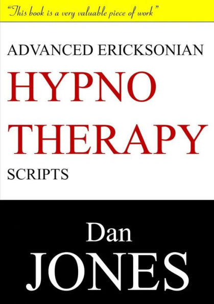 Advanced Ericksonian Hypnotherapy Scripts: Expanded Edition