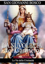 Title: La Nuvoletta del Carmelo, Author: San Giovanni Bosco