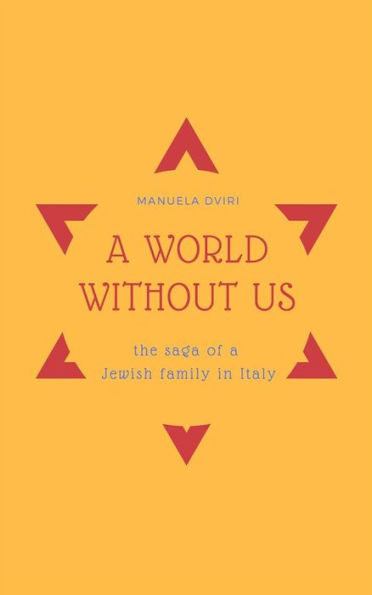 A World Without Us: The saga of a jewish family in Italy