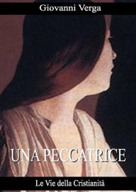 Title: Una Peccatrice, Author: Giovanni Verga