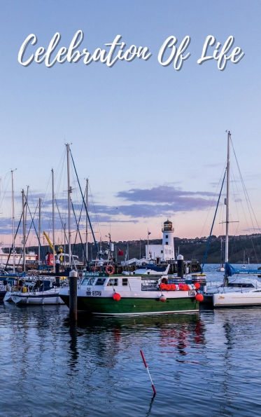 Celebration Of Life Harbour Boats: Memorial Funeral Book of Remembrance, Condolence, Guest Messages