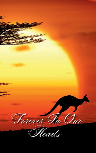 Forever In Our Hearts Kangaroo Sunset: Memorial Funeral Book of Remembrance, Condolence, Guest Messages