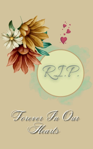 Forever In Our Hearts R.I.P. Orange Red Flower: Memorial Funeral Book of Remembrance, Condolence, Guest Messages