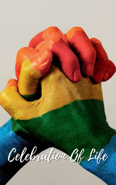 Celebration Of Life LGBTQ+ Love Hands: Memorial Funeral Book of Remembrance, Condolence, Guest Messages