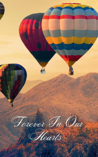 Forever In Our Hearts Sunset Balloons: Memorial Funeral Book of Remembrance, Condolence, Guest Messages