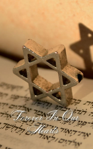 Forever In Our Hearts Gold Star Of David: Memorial Funeral Book of Remembrance, Condolence, Guest Messages