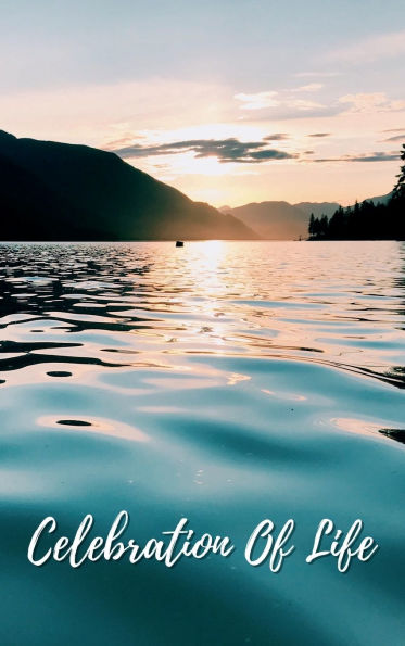 Celebration Of Life Infinity Lake: Memorial Funeral Book of Remembrance, Condolence, Guest Messages