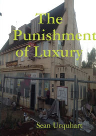 Title: The Punishment of Luxury, Author: Sean Urquhart