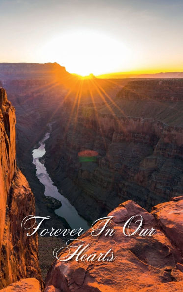 Forever In Our Hearts Grand Canyon Sunset: Memorial Funeral Book of Remembrance, Condolence, Guest Messages