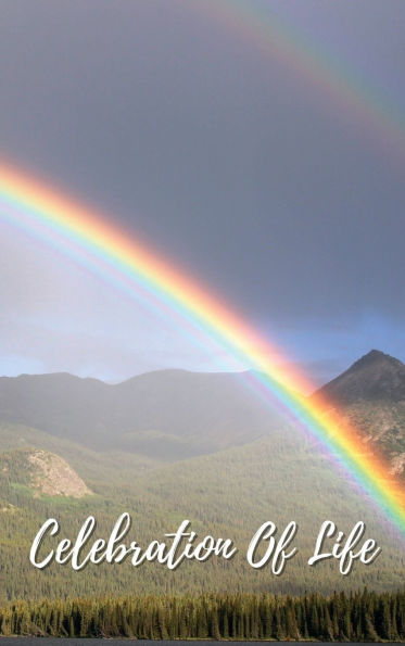 Celebration Of Life Rainbow Peak: Memorial Funeral Book of Remembrance, Condolence, Guest Messages