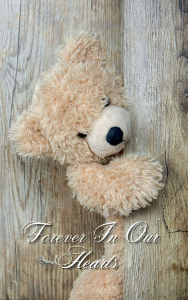 Forever In Our Hearts Peekaboo Bear: Memorial Funeral Book of Remembrance, Condolence, Guest Messages